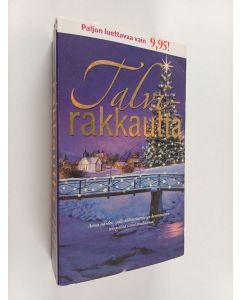 Kirjailijan Barbara Hannay & Emma Darcy ym. käytetty kirja Talvirakkautta : Mullistava muodonmuutos ; Täydenkuun taika ; Odotuksia ; Jouluperhe) (yhteisnide)