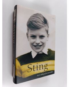 Kirjailijan Sting käytetty kirja Kuin särkynyttä musiikkia : muistelma