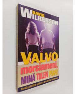 Kirjailijan David Wilkerson käytetty kirja Valvo morsiameni, minä tulen pian! Ihmisiä ja ilmiöitä sydänyön ennustusten toteutuessa