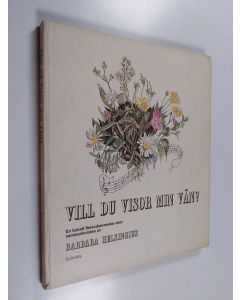 Kirjailijan Barbara Helsingius käytetty kirja Vill du visor min vän?