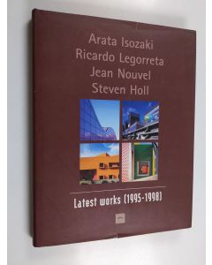 Kirjailijan Francisco Asensio Cerver käytetty kirja Arata Isozaki, Legorreta Arquitectos, Jean Nouvel, Steven Holl