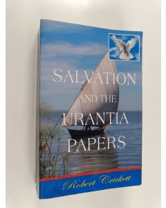 Kirjailijan Robert Crickett käytetty kirja Salvation and the Urantia papers
