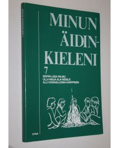 Kirjailijan Sirppa-Liisa ym. Palmu käytetty kirja Minun äidinkieleni 7