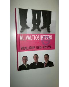 Kirjailijan Simo Frangen käytetty kirja Alivaltiosihteeri : virallisuus sihisi hississä : portaattomasti nousevaa tunnelmaa 2007-2008