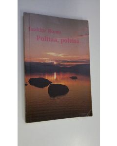 Kirjailijan Jaakko Romu käytetty kirja Polttaa, polttaa