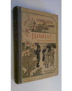 Kirjailijan Edmondo de Amicis käytetty kirja Hjärtat : en skolgosses dagbok