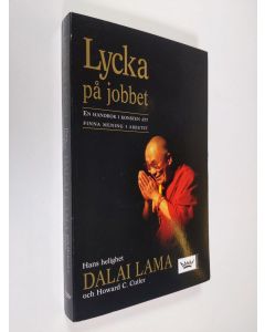 Kirjailijan Dalai Lama käytetty kirja Lycka på jobbet : en handbok i konsten att finna mening i arbetet