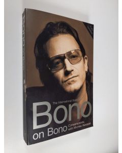käytetty kirja Bono on Bono : conversations with Michka Assayas