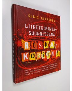 Kirjailijan Ollis Leppänen uusi kirja Liiketoimintasuunnitelma roskakoriin! (ERINOMAINEN)