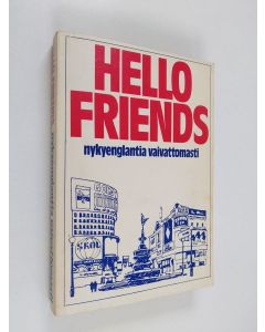 Kirjailijan Doug Case käytetty kirja Hello, friends! : nykyenglantia vaivattomasti
