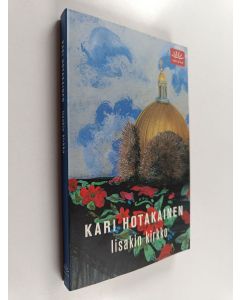 Kirjailijan Kari Hotakainen käytetty kirja Iisakin kirkko : romaani