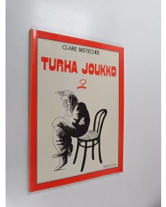 Kirjailijan Claire Bretecher käytetty kirja Turha joukko 2