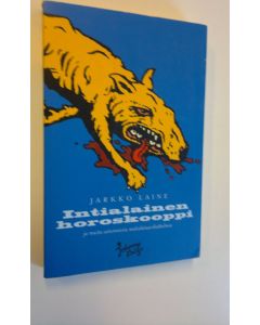 Kirjailijan Jarkko Laine käytetty kirja Intialainen horoskooppi ja muita satunnaisia makulatuurikatkelmia