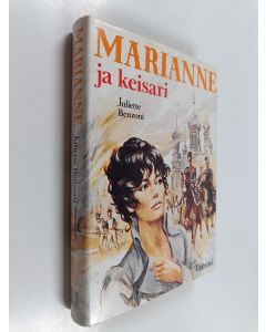 Kirjailijan Juliette Benzoni käytetty kirja Marianne ja keisari