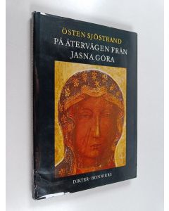 Kirjailijan Östen Sjöstrand käytetty kirja På återvägen från Jasna Góra : dikter
