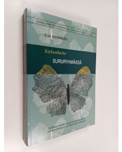 Kirjailijan Eija Harmanen käytetty kirja Sielunhoito sururyhmässä : tutkimus ryhmän ohjaajan näkökulmasta Suomen evankelis-luterilaisessa kirkossa