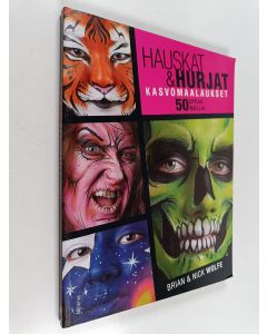 Kirjailijan Brian Wolfe käytetty kirja Hauskat & hurjat kasvomaalaukset : 50 upeaa mallia