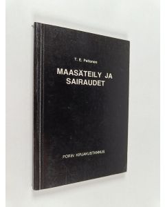 Kirjailijan T. E. Peltonen käytetty kirja Maasäteily ja sairaudet