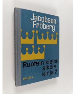 Kirjailijan Efr Jacobson käytetty kirja Ruotsin kielen alkeiskirja 2 = Svensk elementarbok 2