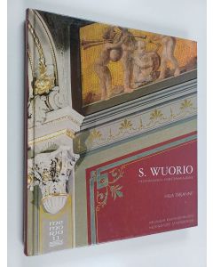 Kirjailijan Hilla Tarjanne käytetty kirja S. Wuorio : helsinkiläinen koristemaalausliike
