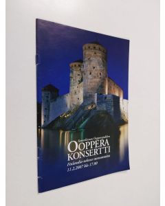 käytetty teos Savonlinnan Oopperajuhlien ooppera konsertti Finlandia-talossa sunnuntaina 11.2.2007 klo 17.00 : ohjelmalehti