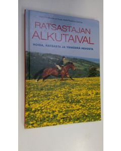 Kirjailijan Ingrid Andersson käytetty kirja Ratsastajan alkutaival : hoida, ratsasta ja ymmärrä hevosta
