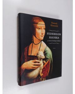 Kirjailijan Hannele Klemettilä käytetty kirja Federigon haukka ja muita keskiajan eläimiä