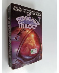 Kirjailijan Frederik Pohl & Jack Williamson käytetty kirja The Starchild Trilogy : The reefs of Space ; Starchild ; Rogue star (Yhteisnide)