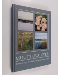 käytetty kirja Muuttuva kylä - Aitomäen ja Karhulankylän perinnekirja