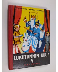 Kirjailijan Paavo Kuosmanen käytetty kirja Lukutunnin kirja 5 : lukemisen oppikirja kansakoulun 5 ja 6 luokalle