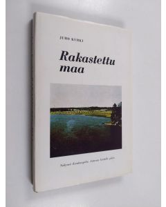 Kirjailijan Juho Kurki käytetty kirja Rakastettu maa : runoja