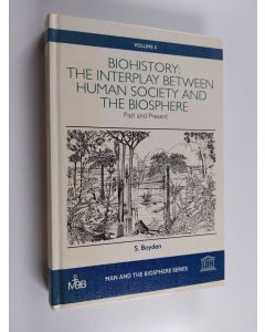 Kirjailijan S. Boyden käytetty kirja Biohistory: : the interplay between human society and the biosphere : past and present