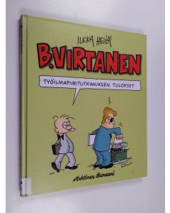 Kirjailijan Ilkka Heilä käytetty kirja B. Virtanen : työilmapiiritutkimuksen tulokset