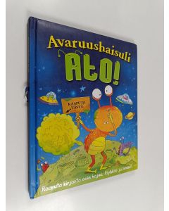 Kirjailijan Kate Leake käytetty kirja Avaruushaisuli Ato! : raaputus- ja haistelukirja