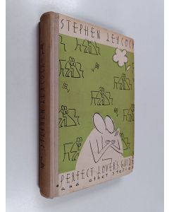 Kirjailijan Stephen Leacock käytetty kirja Perfect Lover's Guide and Other Stories