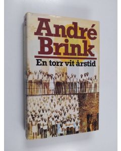 Kirjailijan Andre Brink käytetty kirja En torr vit årstid