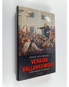 Kirjailijan Roger Pethybridge käytetty kirja Venäjän vallankumous : silminnäkijäin kuvaamana