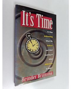 Kirjailijan Reinder Bruinsma käytetty kirja It's time to stop rehearsing what we believe and start looking at what difference it makes