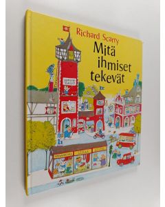 Kirjailijan Richard Scarry käytetty kirja Mitä ihmiset tekevät