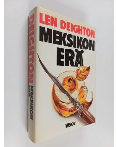 Kirjailijan Len Deighton käytetty kirja Meksikon erä
