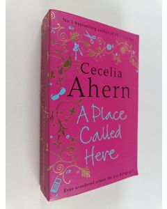 Kirjailijan Cecelia Ahern käytetty kirja A place called here