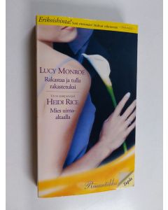 Kirjailijan Heidi Rice & Lucy Monroe käytetty kirja Rakastaa ja tulla rakastetuksi ; Mies uima-altaalla