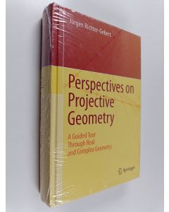 Kirjailijan Jurgen Richter-Gebert käytetty kirja Perspectives on Projective Geometry : a guided tour through real and complex geometry (lukematon)