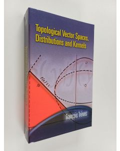 Kirjailijan François Trèves käytetty kirja Topological vector spaces, distributions and kernels