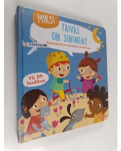 käytetty kirja Miksi taivas on sininen? : kysymyksiä ja vastauksia maailmasta