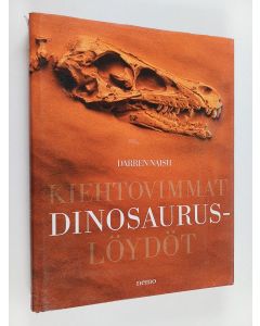 Kirjailijan Darren Naish käytetty kirja Kiehtovimmat dinosauruslöydöt