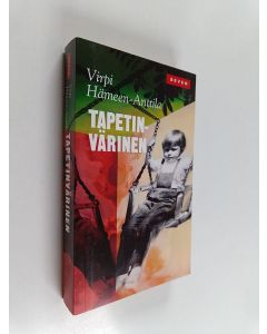Kirjailijan Virpi Hämeen-Anttila käytetty kirja Tapetinvärinen