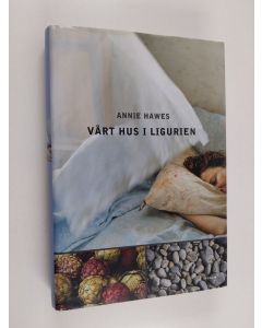 Kirjailijan Annie Hawes käytetty kirja Vårt hus i Ligurien