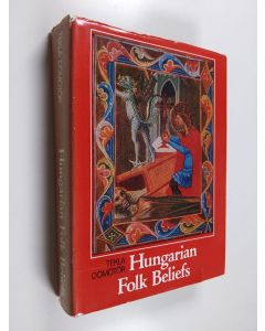 Kirjailijan Tekla Dömötör käytetty kirja Hungarian folk beliefs