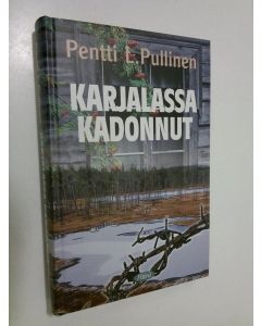 Kirjailijan Pentti L. Pullinen käytetty kirja Karjalassa kadonnut
